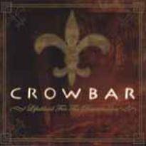 Crowbar : Life's Blood for the Downtrodden